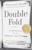 Book cover of Double Fold: Libraries and the Assault on Paper