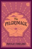 Book cover of The Pilgrimage: A Contemporary Quest for Ancient Wisdom