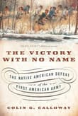 Book cover of The Victory With No Name: The Native American Defeat of the First American Army