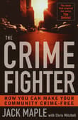Book cover of The Crime Fighter: How You Can Make Your Community Crime Free