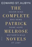 Book cover of The Complete Patrick Melrose Novels