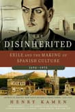 Book cover of The Disinherited: Exile and the Making of Spanish Culture, 1492-1975