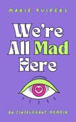 Book cover of We're All Mad Here