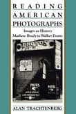 Book cover of Reading American Photographs: Images as History-Mathew Brady to Walker Evans