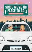 Book cover of Since We've No Place to Go