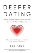 Book cover of Deeper Dating: How to Drop the Games of Seduction and Discover the Power of Intimacy