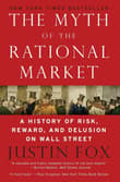 Book cover of The Myth of the Rational Market: A History of Risk, Reward, and Delusion on Wall Street