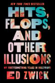 Book cover of Hits, Flops, and Other Illusions: My Fortysomething Years in Hollywood