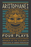 Book cover of Aristophanes: Four Plays: Clouds, Birds, Lysistrata, Women of the Assembly
