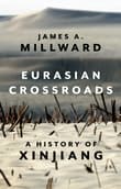 Book cover of Eurasian Crossroads: A History of Xinjiang