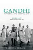 Book cover of Gandhi: A Political and Spiritual Life