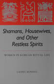Book cover of Shamans, Housewives, and Other Restless Spirits: Women in Korean Ritual Life