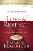 Book cover of Love and Respect: The Love She Most Desires; The Respect He Desperately Needs
