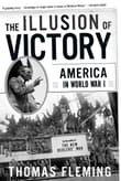 Book cover of The Illusion Of Victory: America In World War I