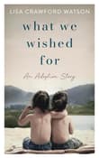 Book cover of What We Wished For