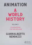 Book cover of Animation: A World History: Volume I: Foundations - The Golden Age