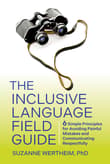 Book cover of The Inclusive Language Field Guide: 6 Simple Principles for Avoiding Painful Mistakes and Communicating Respectfully