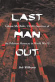Book cover of Last Man Out: Glenn McDole, USMC, Survivor of the Palawan Massacre in World War II