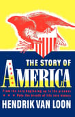Book cover of The Story of America: From the Very Beginning Up to the Present