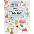 Book cover of Kawaii: How to Draw Really Cute Stuff