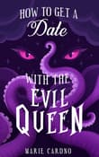 Book cover of How to Get a Date with the Evil Queen