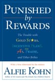 Book cover of Punished by Rewards: The Trouble with Gold Stars, Incentive Plans, A's, Praise, and Other Bribes