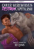 Book cover of Queer Werewolves Destroy Capitalism