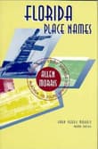 Book cover of Florida Place Names: Alachua to Zolfo Springs