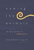 Book cover of Naming the Animals: An Invitation to Creativity