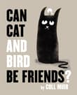 Book cover of Can Cat and Bird Be Friends?