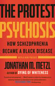 Book cover of The Protest Psychosis: How Schizophrenia Became a Black Disease
