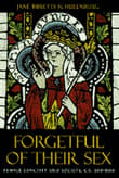 Book cover of Forgetful of Their Sex: Female Sanctity and Society, Ca. 500-1100