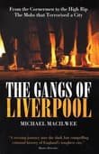Book cover of The Gangs of Liverpool: From the Cornermen to the High Rip - The Mobs That Terrorised a City