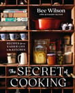 Book cover of The Secret of Cooking: Recipes for an Easier Life in the Kitchen