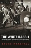 Book cover of The White Rabbit: The Secret Agent the Gestapo Could Not Crack