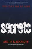 Book cover of Secrets: The CIA's War at Home