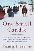 Book cover of One Small Candle: The Plymouth Puritans and the Beginning of English New England