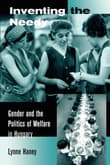 Book cover of Inventing the Needy: Gender and the Politics of Welfare in Hungary
