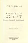 Book cover of The Mind of Egypt: History and Meaning in the Time of the Pharaohs