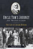Book cover of Uncle Tom's Journey from Maryland to Canada