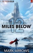 Book cover of 12 Miles Below: The Frozen Realm