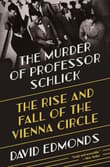 Book cover of The Murder of Professor Schlick: The Rise and Fall of the Vienna Circle