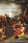 Book cover of Crucible of War: The Seven Years' War and the Fate of Empire in British North America, 1754-1766