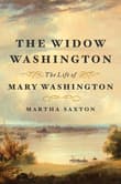Book cover of The Widow Washington: The Life of Mary Washington