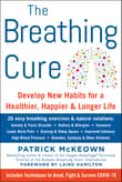 Book cover of The Breathing Cure: Develop New Habits for a Healthier, Happier, and Longer Life