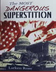 Book cover of The Most Dangerous Superstition