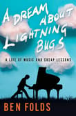 Book cover of A Dream about Lightning Bugs: A Life of Music and Cheap Lessons