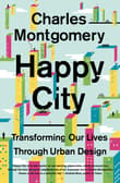 Book cover of Happy City: Transforming Our Lives Through Urban Design