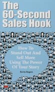 Book cover of The 60-Second Sales Hook: How to Stand Out and Sell More Using the Power of Your Story