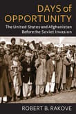 Book cover of Days of Opportunity: The United States and Afghanistan Before the Soviet Invasion